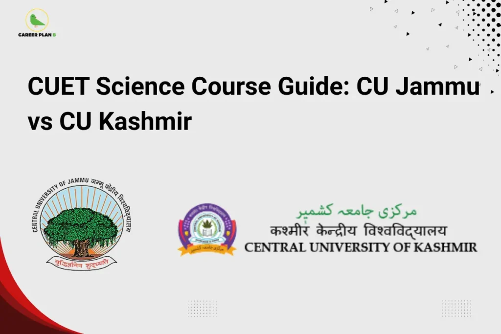 Career Plan B infographic titled "CUET Science Course Guide: CU Jammu vs CU Kashmir" featuring the official logos of Central University of Jammu and Central University of Kashmir.