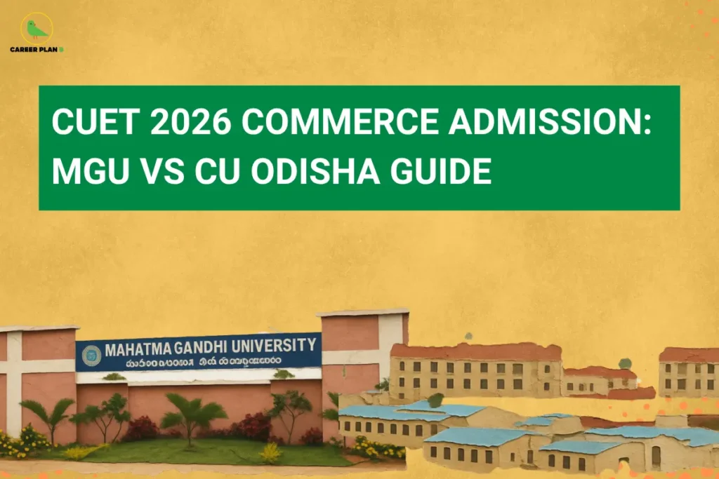 Career Plan B infographic titled "CUET 2026 Commerce Admission: MGU vs CU Odisha Guide" featuring photos of the Mahatma Gandhi University and Central University of Odisha campuses.