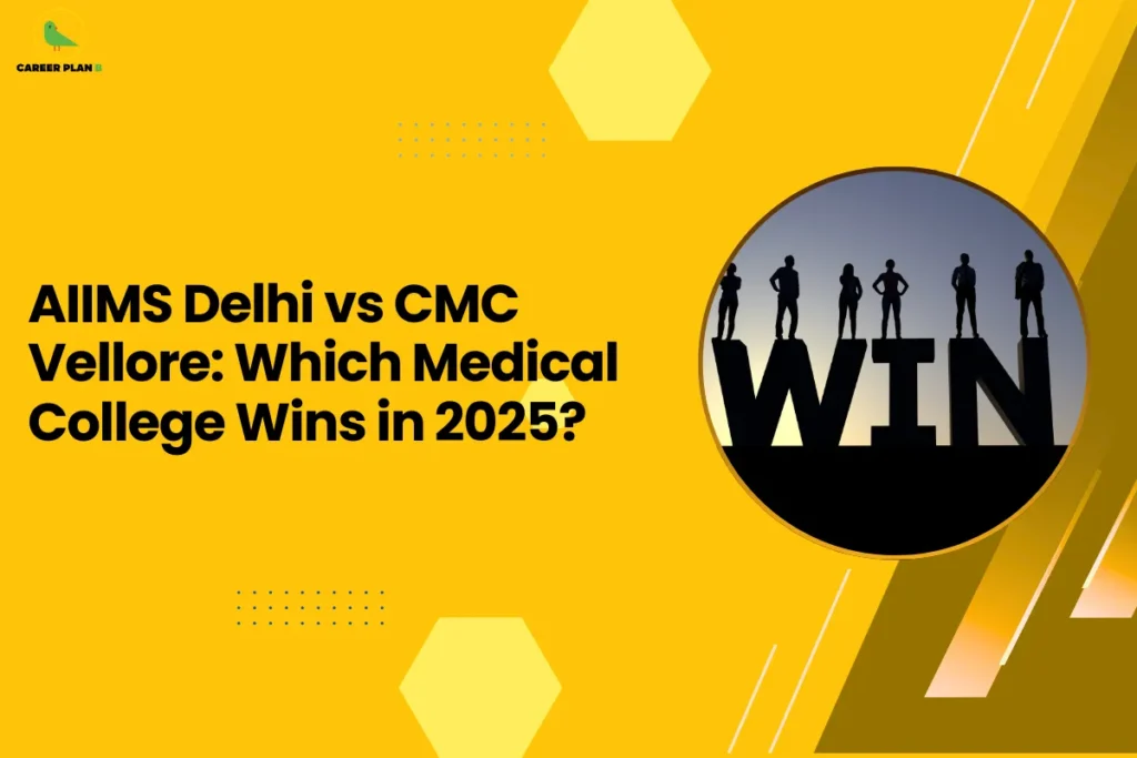 This image contains a bright yellow background with light yellow hexagon shapes and small dotted design elements, the Career Plan B logo with a green bird icon and the text “CAREER PLAN B” in the top left corner, a large bold black headline on the left side reading “AIIMS Delhi vs CMC Vellore: Which Medical College Wins in 2025?”, and on the right side a circular image with a yellow border showing silhouettes of several people standing on top of large black letters spelling “WIN”, along with angled yellow and brown graphic shapes and thin white diagonal lines on the right side of the background.