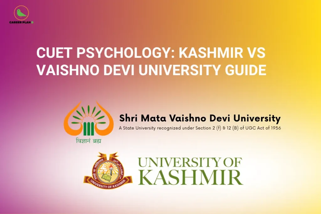 Career Plan B infographic titled "CUET Psychology: Kashmir vs Vaishno Devi University Guide" featuring the official logos of University of Kashmir and Shri Mata Vaishno Devi University.