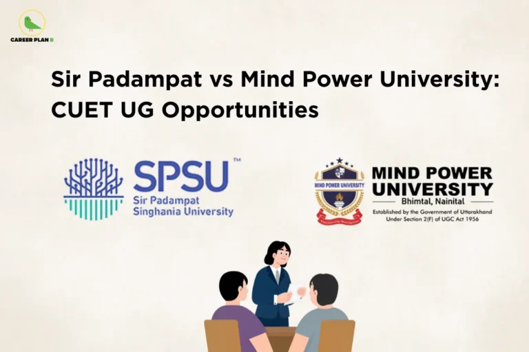 this image contains a light grey educational banner with Career Plan B logo top left, bold black text “Sir Padampat vs Mind Power University: CUET UG Opportunities,” SPSU Sir Padampat Singhania University logo and Mind Power University Bhimtal Nainital logo with “Established by the Government of Uttarakhand Under Section 2(F) of UGC Act 1956,” and an illustration of a professional discussing with two students at a table indicating career guidance