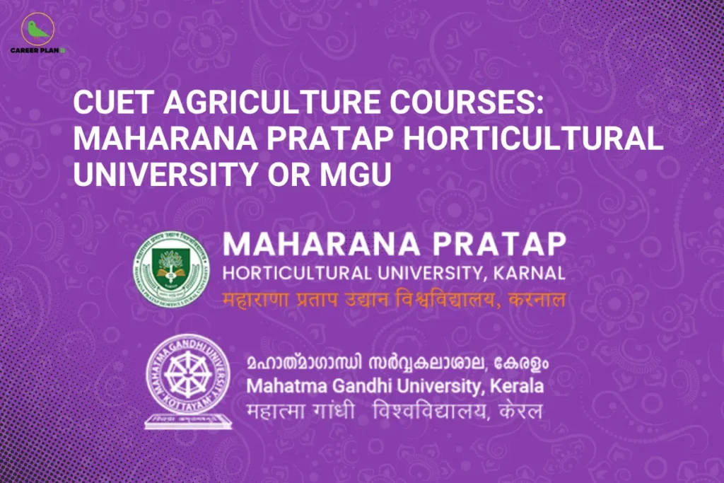 this image contains a purple educational banner with the Career Plan B logo at the top left and the text “CUET AGRICULTURE COURSES: MAHARANA PRATAP HORTICULTURAL UNIVERSITY OR MGU,” along with logos and names of “MAHARANA PRATAP HORTICULTURAL UNIVERSITY, KARNAL” and “Mahatma Gandhi University, Kerala” shown in English and regional scripts, representing agriculture course comparison and CUET college choices.