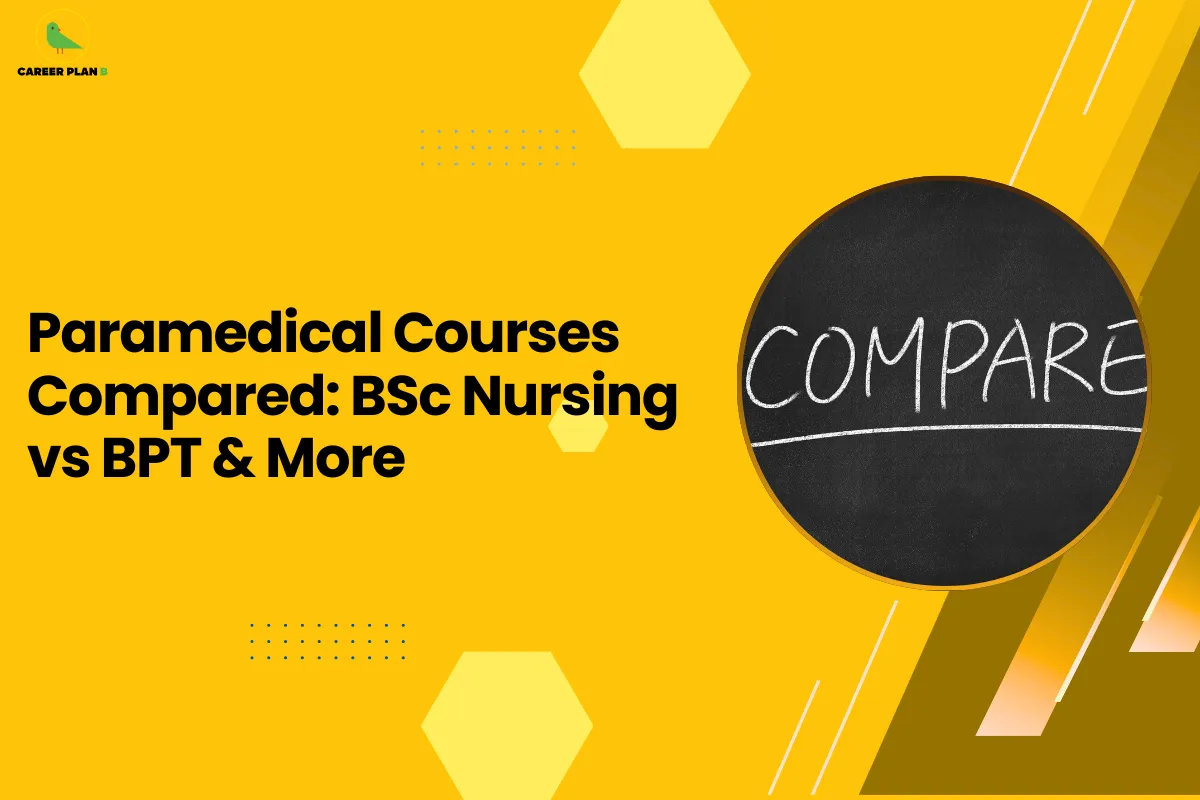 this image contains a yellow educational blog banner with hexagon design elements and the Career Plan logo in the top left. The headline text reads “Paramedical Courses Compared: BSc Nursing vs BPT & More.” On the right, a circular graphic shows a chalkboard with the word “COMPARE” written in white chalk, representing the comparison of different paramedical courses and career options in healthcare education.