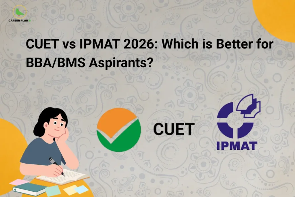 this image contains a light patterned educational banner with the Career Plan B logo at the top left and the text “CUET vs IPMAT 2026: Which is Better for BBA/BMS Aspirants?” alongside an illustration of a student studying with books, a green-orange checkmark labeled “CUET,” and the “IPMAT” logo, representing exam comparison and decision-making for management aspirants.