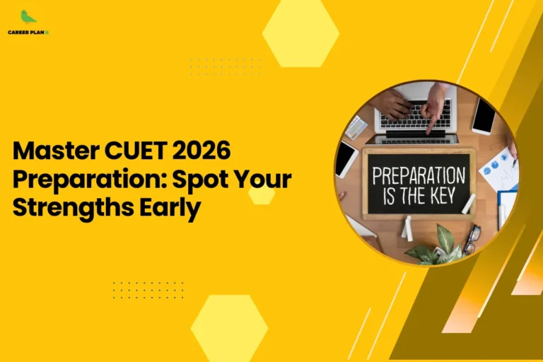 This image contains a bright yellow background with light yellow hexagon shapes and small dotted design elements, the Career Plan B logo with a green bird icon and the text “CAREER PLAN B” in the top left corner, a large bold black headline on the left side reading “Master CUET 2026 Preparation: Spot Your Strengths Early”, and on the right side a circular image with a yellow border showing a desk scene with a laptop, hands typing, a small chalkboard with the text “PREPARATION IS THE KEY”, a smartphone, papers with charts, chalk pieces, and a plant, along with angled yellow and brown graphic shapes and thin white diagonal lines on the right side of the background.