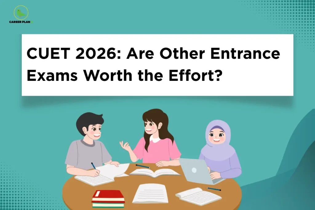 This image contains a teal gradient background with subtle dotted patterns in the top right and bottom left corners and soft curved shapes on the right side. In the top left corner there is a small logo featuring a stylized green bird inside a thin yellow circular outline with the text “CAREER PLAN B” beside it, where “CAREER PLAN” is written in black and the letter “B” appears in green. Centered in the upper half is a large white rectangular panel with a slight shadow effect containing bold black text that reads “CUET 2026: Are Other Entrance Exams Worth the Effort?”. In the lower half of the image, there is an illustration of three students sitting around a table studying together, including a male student on the left writing in a notebook, a female student in the center speaking or explaining while looking engaged, and another female student on the right wearing a hijab and using a laptop. The table is filled with open books, notebooks, and study materials, emphasizing collaborative learning and preparation.