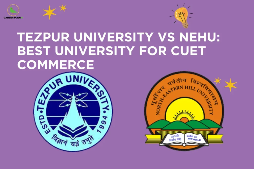 This image contains a purple background with small star icons and a light bulb illustration symbolizing ideas and learning. In the top left corner, there is the “CAREER PLAN B” logo featuring a green bird inside a yellow circle with black text and a green “B.” Across the upper-middle section, bold white text reads “TEZPUR UNIVERSITY VS NEHU: BEST UNIVERSITY FOR CUET COMMERCE.” Below the text, there are two university logos: Tezpur University on the left with a circular blue emblem featuring a book and atomic design, and North-Eastern Hill University (NEHU) on the right with a circular emblem showing hills, a rising sun, and an open book, representing a comparison between the two universities.