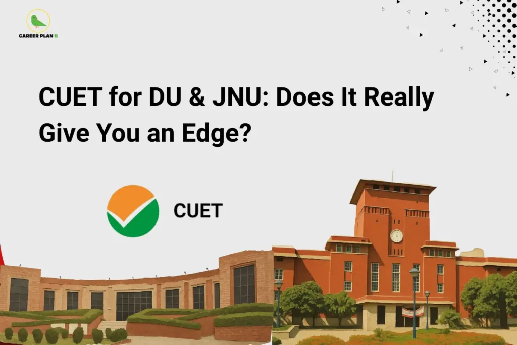 This image contains a light grey background with small scattered triangular and dotted patterns in the top right corner. In the top left corner there is a small logo featuring a stylized green bird inside a thin yellow circular outline with the text “CAREER PLAN B” beside it, where “CAREER PLAN” is written in black and the letter “B” appears in green. Across the upper-middle portion, bold black text reads “CUET for DU & JNU: Does It Really Give You an Edge?”. Below the text on the left side, there is the CUET logo consisting of a circular shape with orange and green segments and a white checkmark-like design, followed by the text “CUET.” The lower portion of the image features a large photograph of a red-brick institutional building with a central clock tower, arched windows, and landscaped greenery in front, representing a university campus setting associated with DU or JNU. The composition blends text, logo, and campus imagery to emphasize higher education and entrance exam relevance.