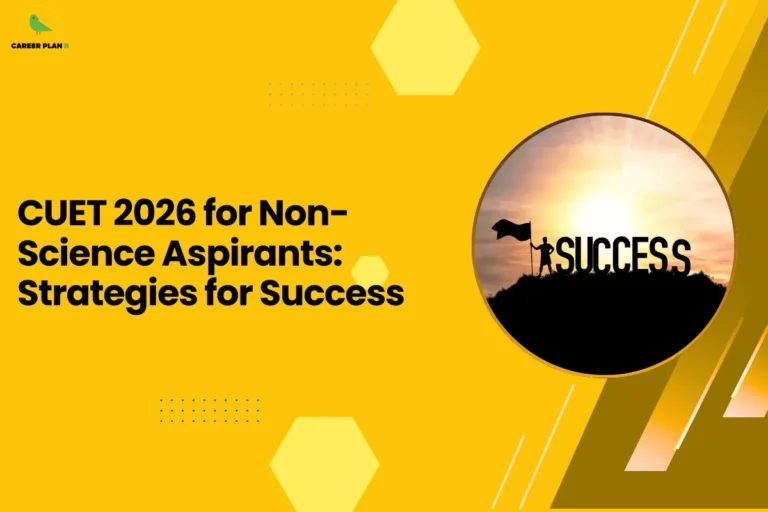 This image contains a bright yellow graphic background with geometric decorative elements and a headline related to CUET preparation strategies. In the top left corner there is a small logo featuring a stylized green bird inside a faint yellow circular shape with the text “CAREER PLAN B” beside it, where “CAREER PLAN” is written in black and the letter “B” appears in green. On the left-center side of the image there is bold black headline text that reads “CUET 2026 for Non-Science Aspirants: Strategies for Success.” The yellow background includes several design elements such as light yellow hexagon shapes positioned near the top center and bottom areas, small blue dotted grid patterns around the middle-left section, and thin white diagonal line accents along the right side. On the right half of the image there is a large circular frame with a thin yellow border containing a silhouette scene of a person standing on top of a hill holding a flag with the word “SUCCESS” written in large bold letters beside them against a glowing sunrise or sunset sky. Along the far right edge there are layered diagonal shapes in darker yellow and brown tones that create a dynamic angled pattern overlapping the background and adding depth and visual contrast to the overall design.