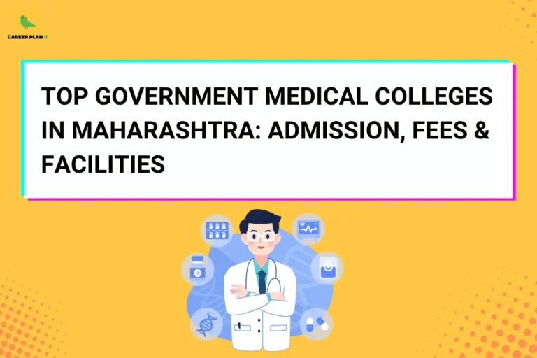 This image contains a bright yellow background with dotted accents and subtle design elements. In the top left corner, there is the “CAREER PLAN B” logo featuring a green bird inside a yellow circle with black text and a green “B.” Across the center, a large white rectangular box with layered colored borders (cyan and pink) contains bold black text reading “TOP GOVERNMENT MEDICAL COLLEGES IN MAHARASHTRA: ADMISSION, FEES & FACILITIES.” Below the text, there is an illustration of a doctor wearing a white coat with a stethoscope, surrounded by medical icons such as pills, a DNA strand, a medical report, and a heart monitor, representing healthcare and medical education.