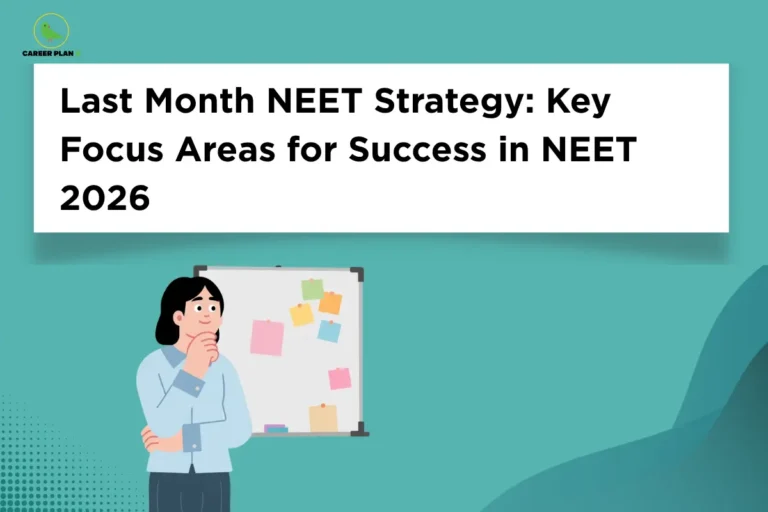 Student planning revision on a board illustrating NEET last month strategy, focusing on key topics, mock tests, and final preparation for NEET 2026