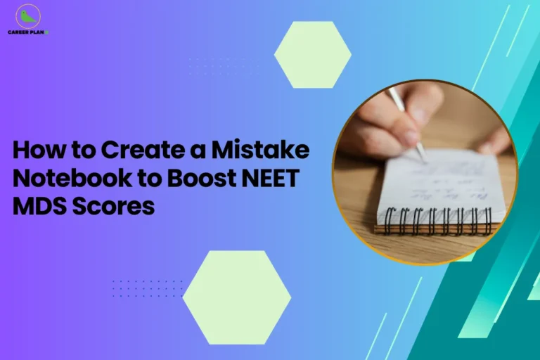 This image contains a purple-to-blue gradient background with light green hexagon shapes and small dotted design elements, the Career Plan B logo with a green bird icon inside a yellow circle and the text “CAREER PLAN B” in the top left corner, a large bold black headline on the left side reading “How to Create a Mistake Notebook to Boost NEET MDS Scores”, and on the right side a circular image with a yellow border showing a close-up of a hand writing in a small spiral notebook placed on a wooden table, along with angled teal and green graphic shapes and thin white diagonal lines on the right side of the background.