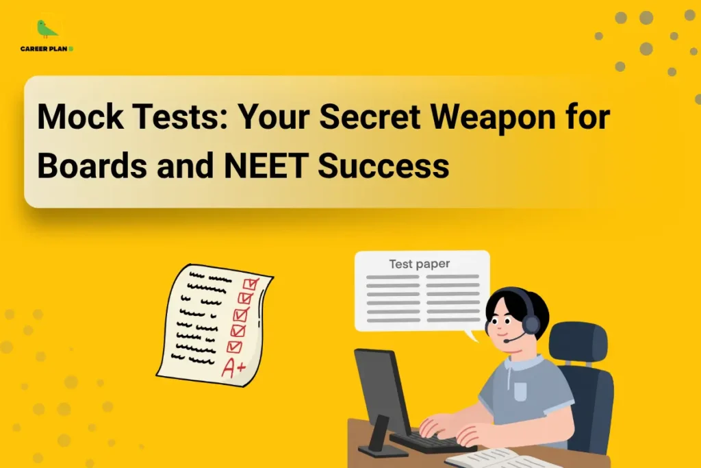 Career Plan B infographic titled "Mock Tests: Your Secret Weapon for Boards and NEET Success" featuring a student taking a digital test and an A+ grade sheet.