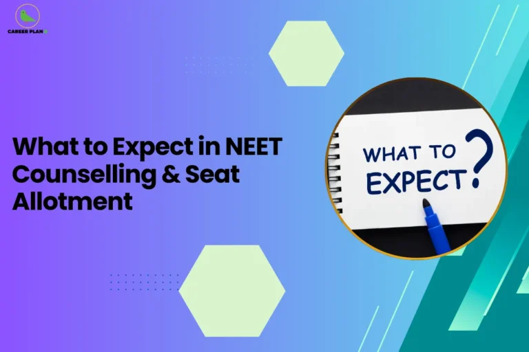 This image contains a purple-to-blue gradient background with light green hexagon shapes and small dotted design elements, the Career Plan B logo with a green bird icon inside a yellow circle and the text “CAREER PLAN B” in the top left corner, a large bold black headline on the left side reading “What to Expect in NEET Counselling & Seat Allotment”, and on the right side a circular image with a yellow border showing a notebook page with the words “WHAT TO EXPECT?” written in blue marker along with a blue pen placed on the page, along with angled teal and green graphic shapes and thin white diagonal lines on the right side of the background.