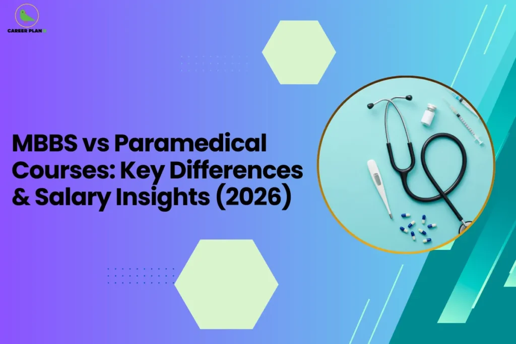 This image contains a purple-to-blue gradient background with light green hexagon shapes and small dotted design elements, the Career Plan B logo with a green bird icon inside a yellow circle and the text “CAREER PLAN B” in the top left corner, a large bold black headline on the left side reading “MBBS vs Paramedical Courses: Key Differences & Salary Insights (2026)”, and on the right side a circular image with a yellow border showing medical items on a teal surface including a stethoscope, thermometer, syringe, small medicine bottle, capsules, and pills, along with angled teal and green graphic shapes and thin white diagonal lines on the right side of the background.
