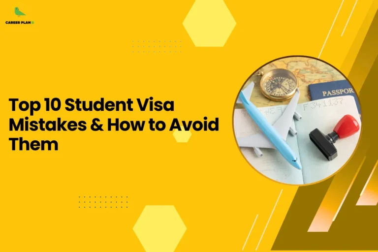 A vibrant yellow featured image for an educational guide titled "Top 10 Student Visa Mistakes & How to Avoid Them." The Career Plan B logo, consisting of a green bird icon inside a yellow circle, is positioned in the top-left corner. The graphic features a circular inset showing travel essentials on a desk, including a blue toy airplane, a passport, a gold compass, and a red rubber stamp on an open document. This visual serves as an essential resource for students learning to identify and prevent common student visa mistakes during their study abroad application.
