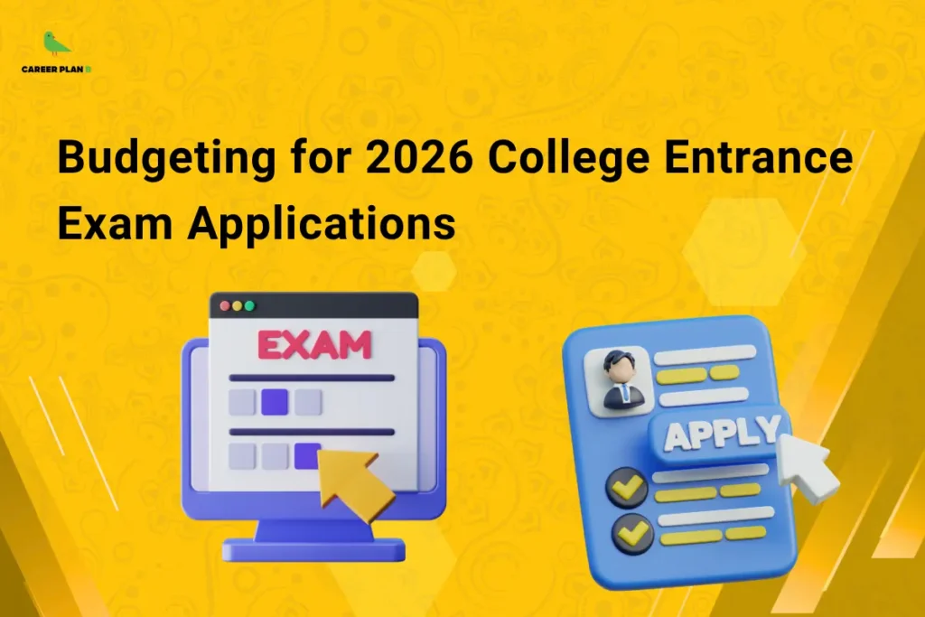 this image contains a yellow educational banner with the Career Plan B logo at the top left and the text “Budgeting for 2026 College Entrance Exam Applications,” alongside illustrations of an online “EXAM” form on a computer screen and an “APPLY” application card with checkmarks and a cursor, representing exam registration, application planning, and budgeting for college entrance exams.