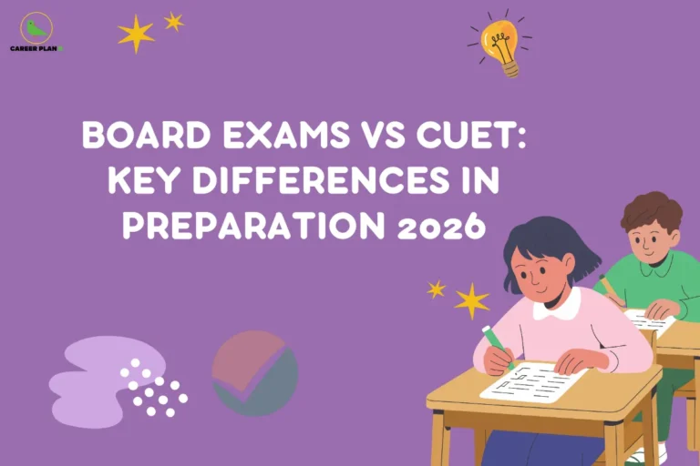 Career Plan B infographic titled "Board Exams vs CUET: Key Differences in Preparation 2026" featuring students in a classroom.