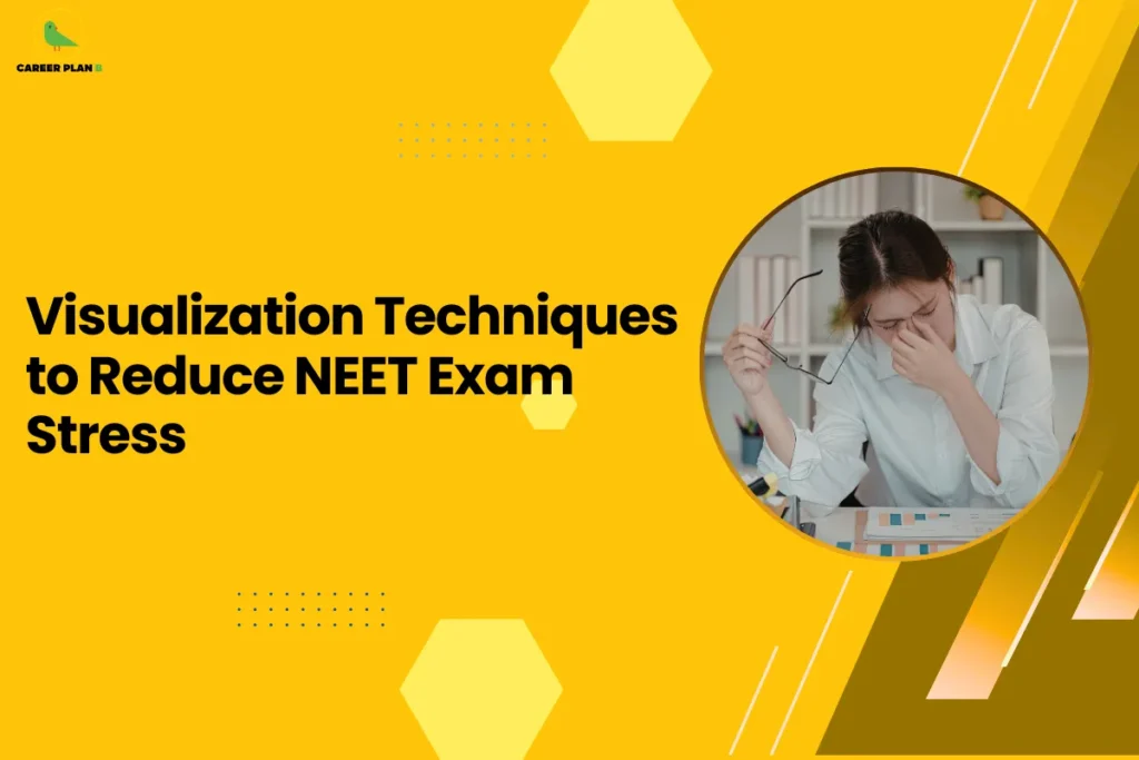 This image contains a bright yellow background with light yellow hexagon shapes and small dotted design elements, the Career Plan B logo with a green bird icon inside a yellow circle and the text “CAREER PLAN B” in the top left corner, a large bold black headline on the left side reading “Visualization Techniques to Reduce NEET Exam Stress”, and on the right side a circular image with a yellow border showing a woman sitting at a desk holding her glasses and touching her forehead while looking stressed with papers and charts on the table, along with angled golden and brown graphic shapes and thin white diagonal lines on the right side of the background.