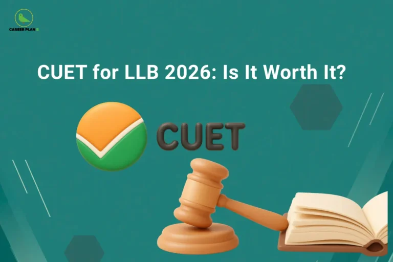 this image contains Career Plan B logo at top left and headline “CUET for LLB 2026: Is It Worth It?” on a teal background, with CUET icon, a judge’s gavel, and an open law book illustrating law entrance exam preparation, legal studies, and career guidance for LLB aspirants