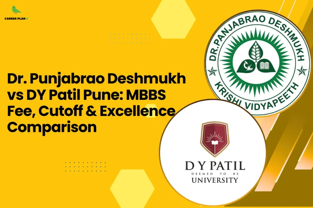 This image contains a bright yellow background with light yellow hexagon shapes and small dotted design elements, the Career Plan B logo with a green bird icon inside a yellow circle and the text “CAREER PLAN B” in the top left corner, a large bold black headline on the left side reading “Dr. Punjabrao Deshmukh vs DY Patil Pune: MBBS Fee, Cutoff & Excellence Comparison”, and on the right side two circular images with yellow borders showing the green circular logo of “Dr Panjabrao Deshmukh Krishi Vidyapeeth” at the top and the red shield logo of “DY Patil Deemed To Be University” at the bottom, along with angled golden and brown graphic shapes and thin white diagonal lines on the right side of the background.