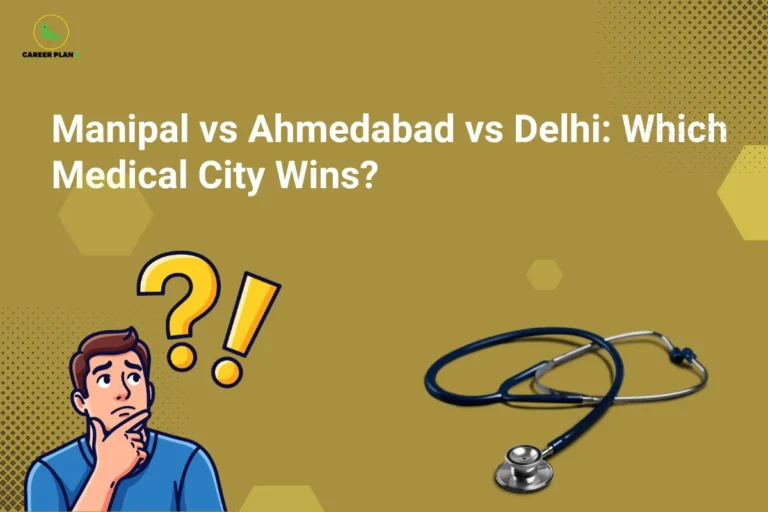 This image contains a muted golden-brown background with subtle dotted patterns and hexagonal shapes adding a textured design. In the top left corner, there is the “CAREER PLAN B” logo featuring a green bird inside a yellow circle with the text “CAREER PLAN B,” where “CAREER PLAN” is in black and “B” is in green. Across the upper-middle section, large white text reads “Manipal vs Ahmedabad vs Delhi: Which Medical City Wins?” On the left side, there is an illustration of a confused person thinking, with a question mark and exclamation mark above their head. On the right side, a stethoscope is placed, symbolizing the medical field, visually representing a comparison of leading medical cities.