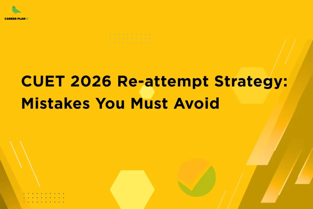 Career Plan B infographic titled "CUET 2026 Re-attempt Strategy: Mistakes You Must Avoid" on a yellow abstract background.