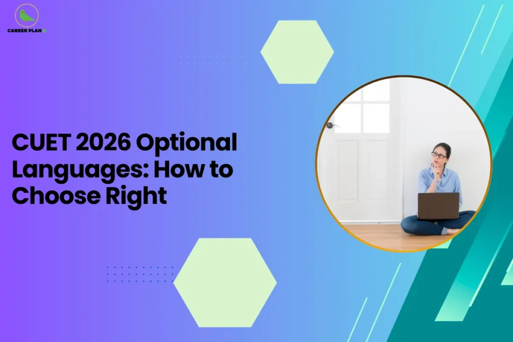 This image contains a gradient background transitioning from purple on the left to teal blue on the right with geometric decorative elements. In the top left corner there is a small logo featuring a stylized green bird inside a thin yellow circular outline with the text “CAREER PLAN B” beside it, where “CAREER PLAN” is written in black and the letter “B” appears in green. On the left-center side of the image there is bold black headline text that reads “CUET 2026 Optional Languages: How to Choose Right.” The background includes light green hexagon shapes positioned around the upper and lower areas along with small blue dotted grid patterns near the middle-left section. On the right side there is a large circular frame with a thin golden border containing a photograph of a girl sitting cross-legged on the floor with a laptop on her lap, looking thoughtful with one hand near her chin against a plain light background. Along the far right edge there are layered diagonal shapes in teal and green tones accompanied by thin white diagonal lines that create a dynamic angled pattern adding depth and contrast to the overall design.