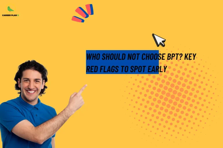 Yellow background banner with a smiling man pointing toward the text “Who Should Not Choose BPT? Key Red Flags to Spot Early,” highlighting important considerations and warning signs related to choosing a Bachelor of Physiotherapy career path.
