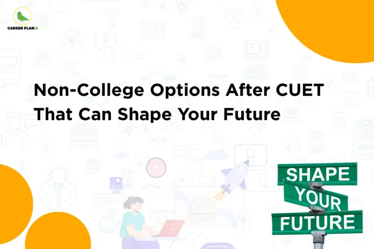 this image contains a white educational banner with the Career Plan B logo at the top left and the text “Non-College Options After CUET That Can Shape Your Future,” set over a light background with faint education and technology icons, alongside a green signpost reading “SHAPE YOUR FUTURE,” symbolizing alternative career paths after CUET.