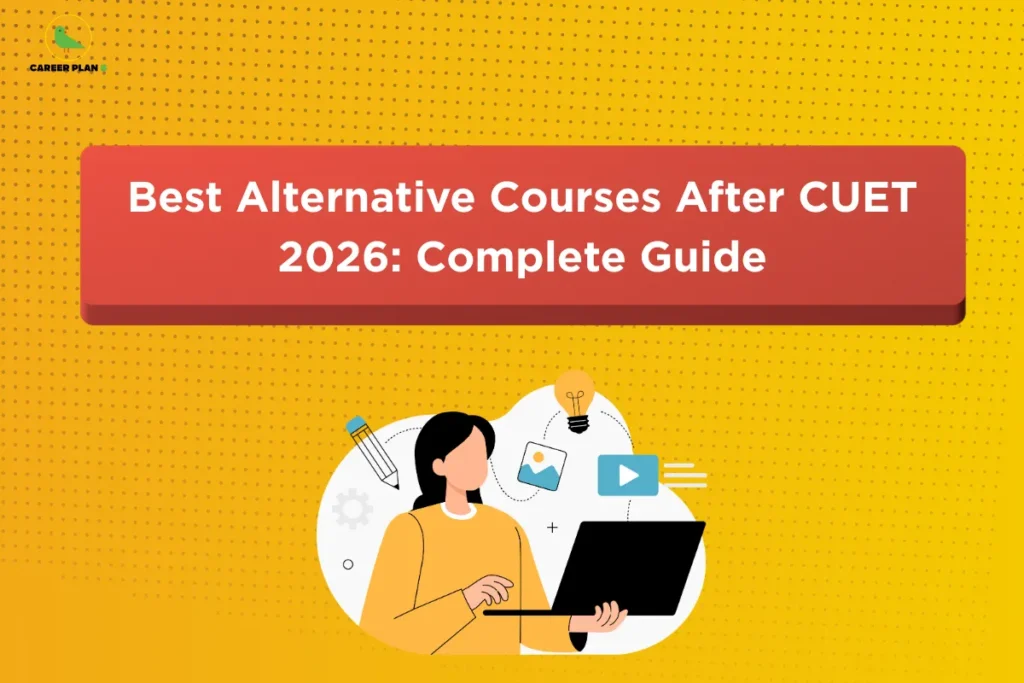 Career Plan B infographic titled "Best Alternative Courses After CUET 2026: Complete Guide" with an illustration of a student at a laptop.