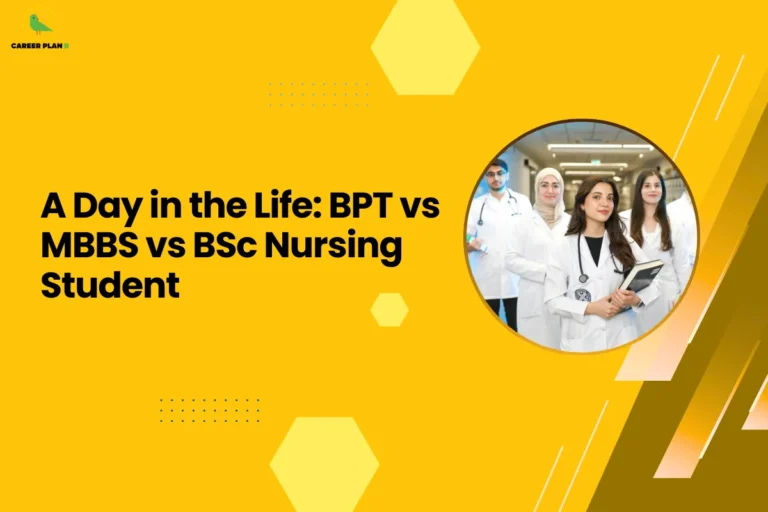 This image contains a bright yellow background with light yellow hexagon shapes and small dotted design elements, the Career Plan B logo with a green bird icon inside a yellow circle and the text “CAREER PLAN B” in the top left corner, a large bold black headline on the left side reading “A Day in the Life: BPT vs MBBS vs BSc Nursing Student”, and on the right side a circular image with a yellow border showing a group of healthcare students wearing white lab coats and stethoscopes standing in a hospital corridor with one student holding a book, along with angled golden and brown graphic shapes and thin white diagonal lines on the right side of the background.