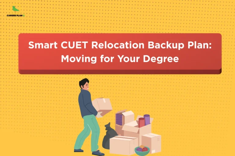 this image contains a yellow educational banner with the Career Plan B logo at the top left and the text “Smart CUET Relocation Backup Plan: Moving for Your Degree” in a red box, alongside an illustration of a student carrying boxes with packed belongings, symbolizing relocation planning, college admission, and moving for higher education after CUET.