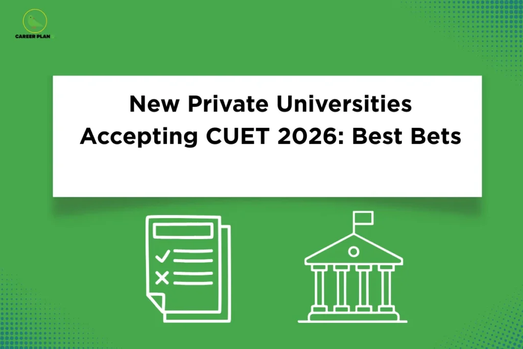 Career Plan B infographic titled "New Private Universities Accepting CUET 2026: Best Bets" with icons of an exam and a college.