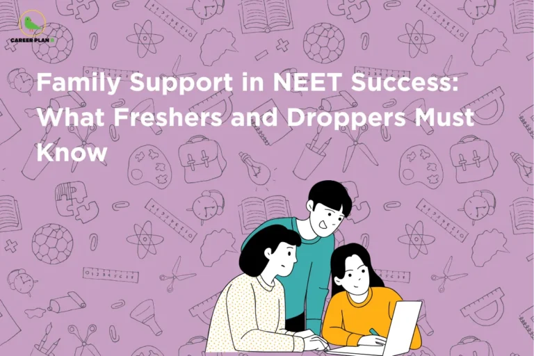 Career Plan B infographic titled "Family Support in NEET Success: What Freshers and Droppers Must Know" with a family illustration.