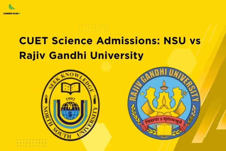 This image contains a bright yellow background with subtle geometric accents like hexagons and dotted patterns. In the top left corner, there is the “CAREER PLAN B” logo featuring a green bird inside a yellow circle with the text “CAREER PLAN B,” where “CAREER PLAN” is in black and “B” is in green. Across the center-left, bold black text reads “CUET Science Admissions: NSU vs Rajiv Gandhi University.” Below the text, two university logos are displayed: on the left is the North South University (NSU) logo with a circular yellow and blue emblem featuring a book, globe, and the text “Seek Knowledge,” and on the right is the Rajiv Gandhi University logo with a circular blue emblem featuring a lamp, book, and decorative elements, representing a comparison of CUET science admissions between the two universities.