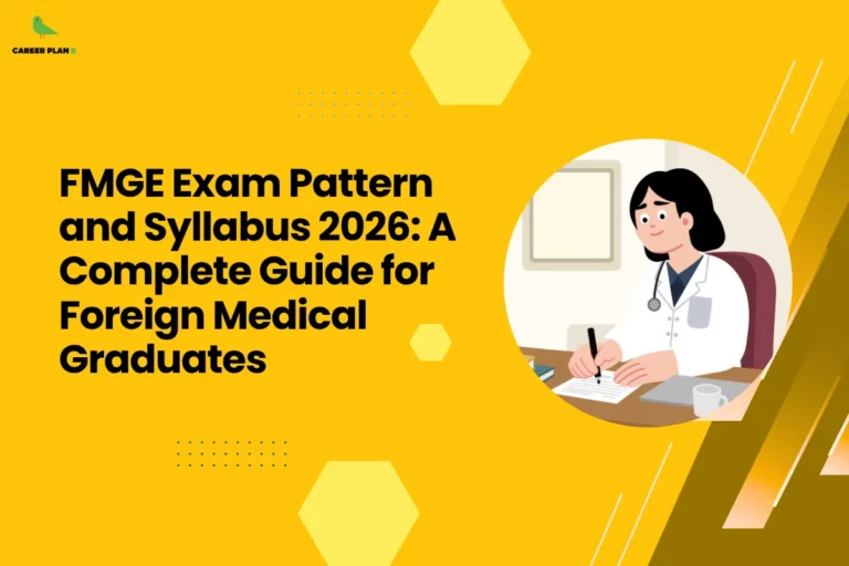 This image contains a bright yellow background with geometric shapes and dotted patterns, giving it a bold and modern appearance. In the top left corner, there is the “CAREER PLAN B” logo featuring a green bird inside a yellow circle with the text “CAREER PLAN B,” where “CAREER PLAN” is in black and “B” is in green. Across the upper-left section, bold black text reads “FMGE Exam Pattern and Syllabus 2026: A Complete Guide for Foreign Medical Graduates.” On the right side, an illustration of a doctor sitting at a desk and writing is shown, indicating guidance on the FMGE exam pattern and syllabus for foreign medical graduates.