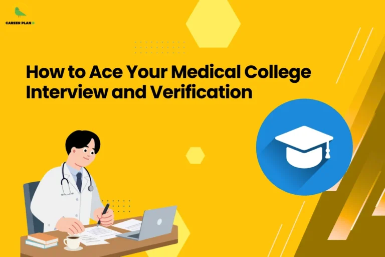 This image contains a bright yellow background with subtle design elements including faint hexagon shapes, dotted patterns near the center-left, and diagonal translucent stripes on the right side. In the top left corner there is a small logo featuring a stylized green bird inside a thin yellow circular outline with the text “CAREER PLAN B” beside it, where “CAREER PLAN” is written in black and the letter “B” appears in green. Across the upper-middle portion, bold black text reads “How to Ace Your Medical College Interview and Verification.” In the lower left section, there is an illustrated figure of a young male doctor with short black hair wearing a white coat and stethoscope, seated at a desk, writing on papers with a pen, with a laptop open in front of him, along with a small stack of books and a coffee cup placed nearby. On the right side, there is a large blue circular icon containing a white graduation cap symbol, representing education and achievement. The layout balances the text on the left with the illustration and icon on opposite sides, reinforcing the theme of preparation and academic success.