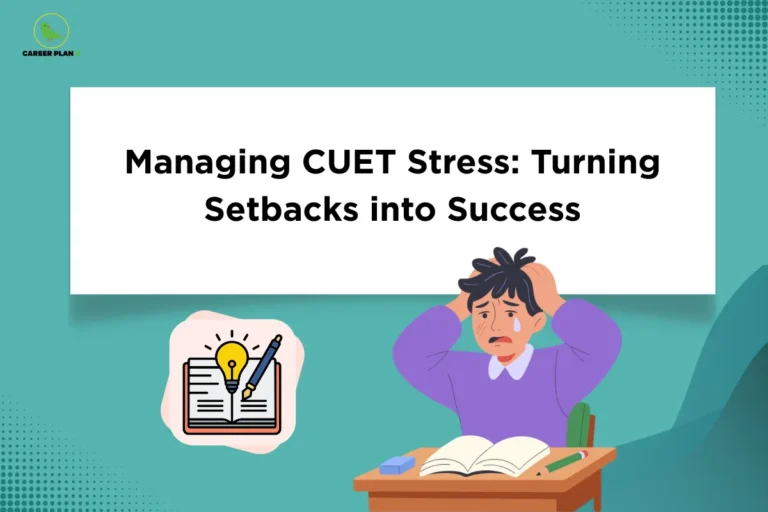 This image contains a teal gradient background with subtle dotted patterns in the top right and bottom left corners and soft curved shapes on the right side. In the top left corner there is a small logo featuring a stylized green bird inside a thin yellow circular outline with the text “CAREER PLAN B” beside it, where “CAREER PLAN” is written in black and the letter “B” appears in green. Centered in the upper half is a large white rectangular panel with a slight shadow effect containing bold black text that reads “Managing CUET Stress: Turning Setbacks into Success.” Below the panel on the right side, there is an illustration of a stressed student wearing a purple sweater, sitting at a desk with an open book, holding their head with both hands and showing a worried expression. On the left side below the panel, there is an icon of an open book with a glowing light bulb and a pen, symbolizing learning and ideas. The layout visually contrasts stress with learning and improvement, reinforcing the theme of overcoming academic challenges.