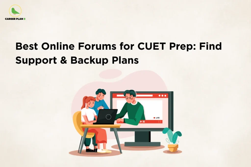 Career Plan B infographic titled "Best Online Forums for CUET Prep: Find Support & Backup Plans" with a student community illustration.