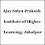 Ajay Satya Prakash Institute of Higher Learning, Jabalpur