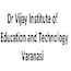 Dr Vijay Institute of Education and Technology, Varanasi