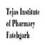 Tejas Institute of Pharmacy, Fatehgarh