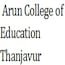 Arun College of Education, Thanjavur