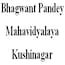 Bhagwant Pandey Mahavidyalaya, Kushinagar