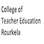 College of Teacher Education, Rourkela