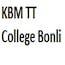 KBM TT College, Bonli