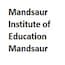 Mandsaur Institute of Education, Mandsaur