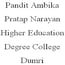 Pandit Ambika Pratap Narayan Higher Education Degree College, Dumri