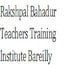 Rakshpal Bahadur Teachers Training Institute, Bareilly
